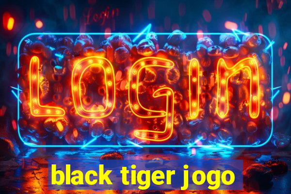 black tiger jogo